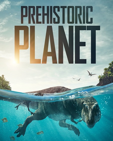 مسلسل Prehistoric Planet الموسم الاول الحلقة 2 مترجمة