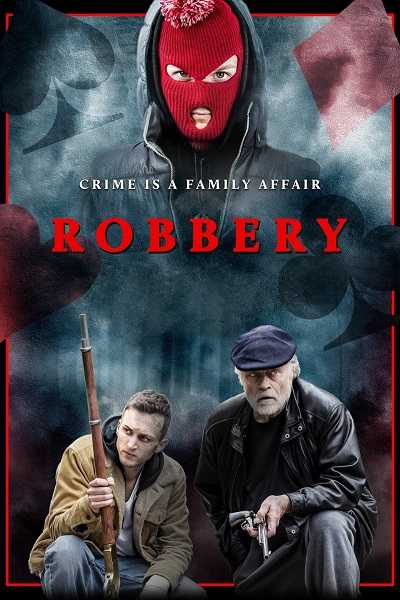 مشاهدة فيلم Robbery 2018 مترجم