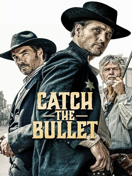 مشاهدة فيلم Catch the Bullet 2021 مترجم