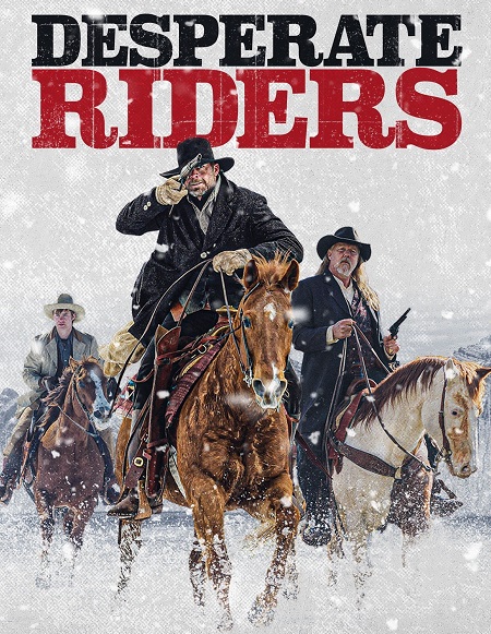 مشاهدة فيلم The Desperate Riders 2022 مترجم