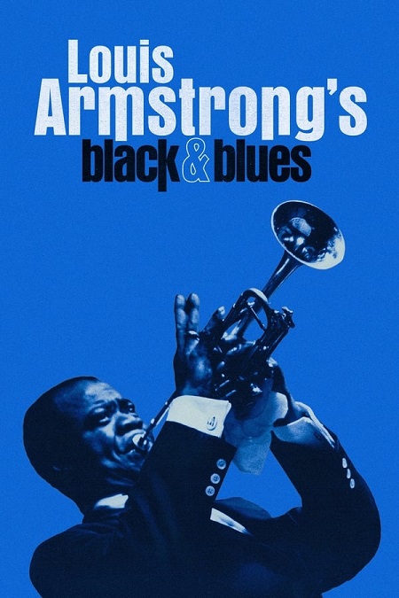 مشاهدة فيلم Louis Armstrong’s Black and Blues 2022 مترجم