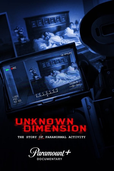 مشاهدة فيلم Unknown Dimension The Story of Paranormal Activity 2021 مترجم