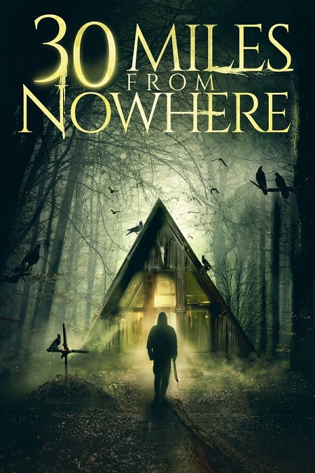 مشاهدة فيلم 30 Miles from Nowhere 2018 مترجم