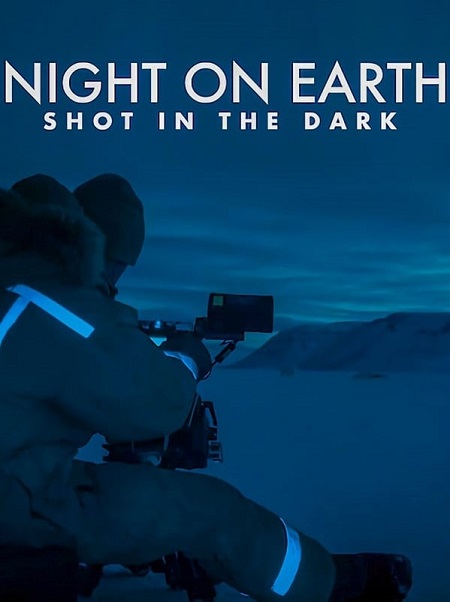 مشاهدة فيلم Night on Earth Shot in the Dark 2020 مترجم